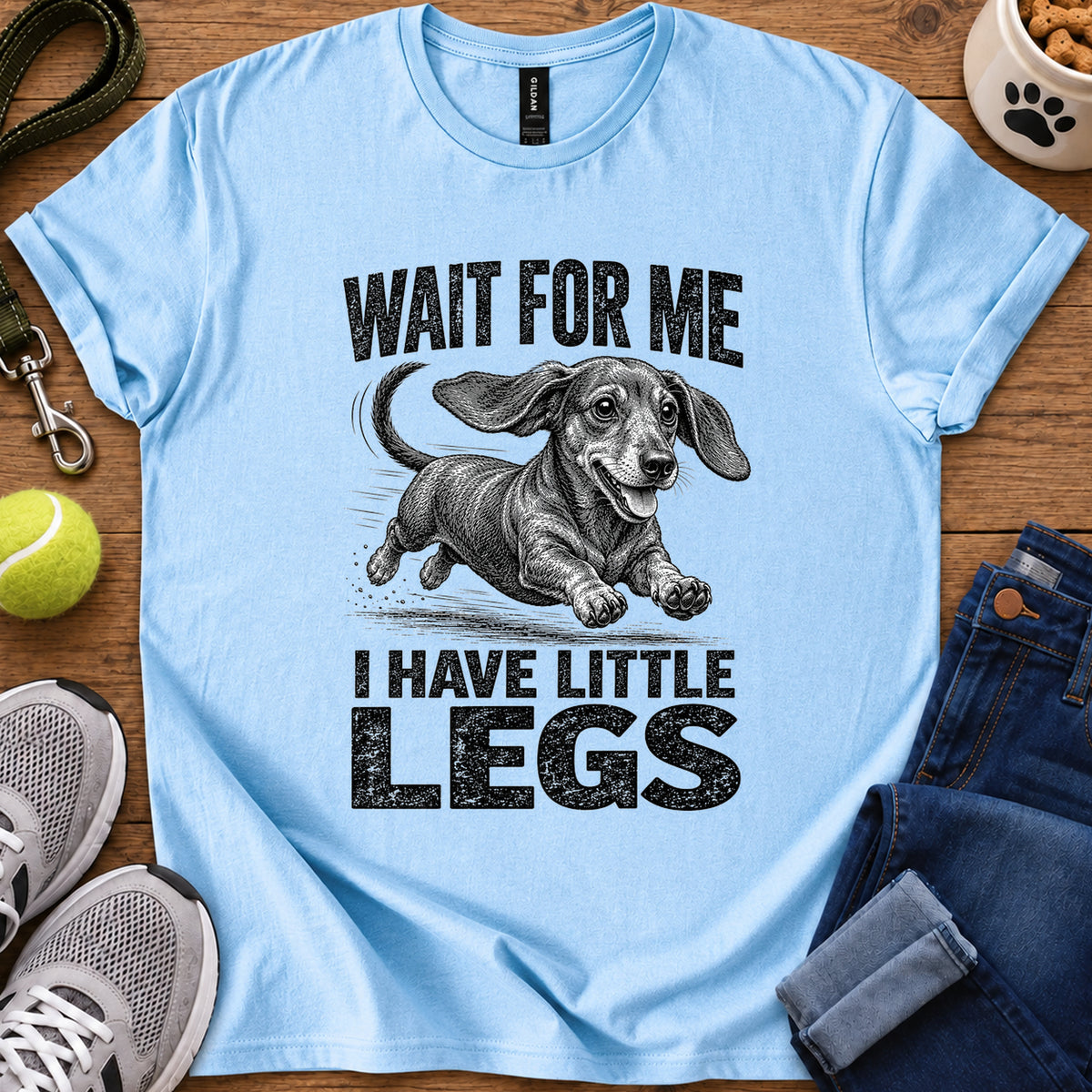 Wait For Me Little Legs T Shirt